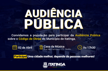 PREFEITURA DE ITATINGA CONVOCA AUDIÊNCIA PÚBLICA SOBRE O CÓDIGO DE OBRAS DO MUNICÍPIO