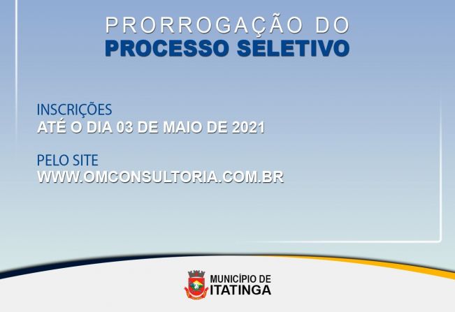 PRORROGAÇÃO DO PROCESSO SELETIVO!